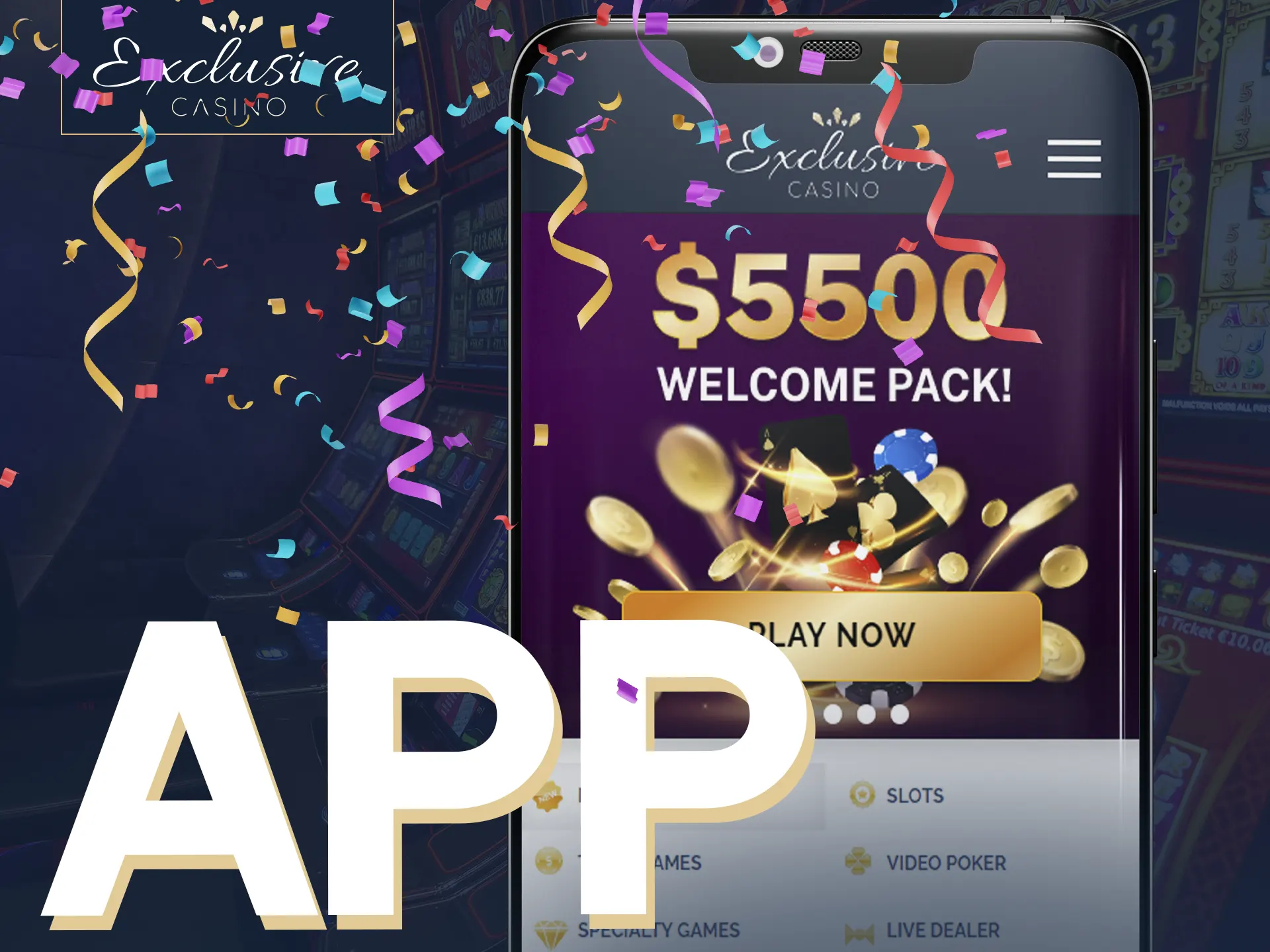 Use Exclusive Casino mobile website instead of App for a seamless gambling experience anywhere.