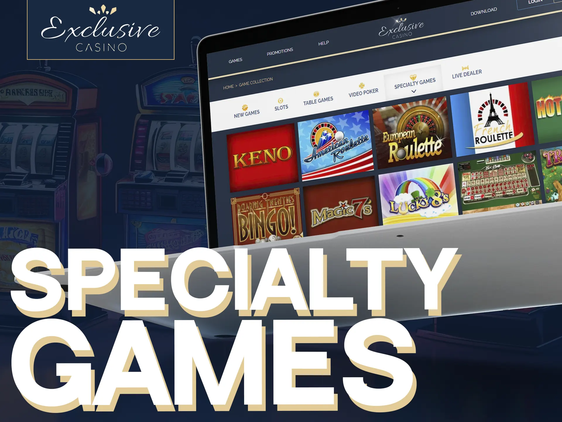 Discover Exclusive Casino's standout Specialty Games, including Keno, Bingo, and more!