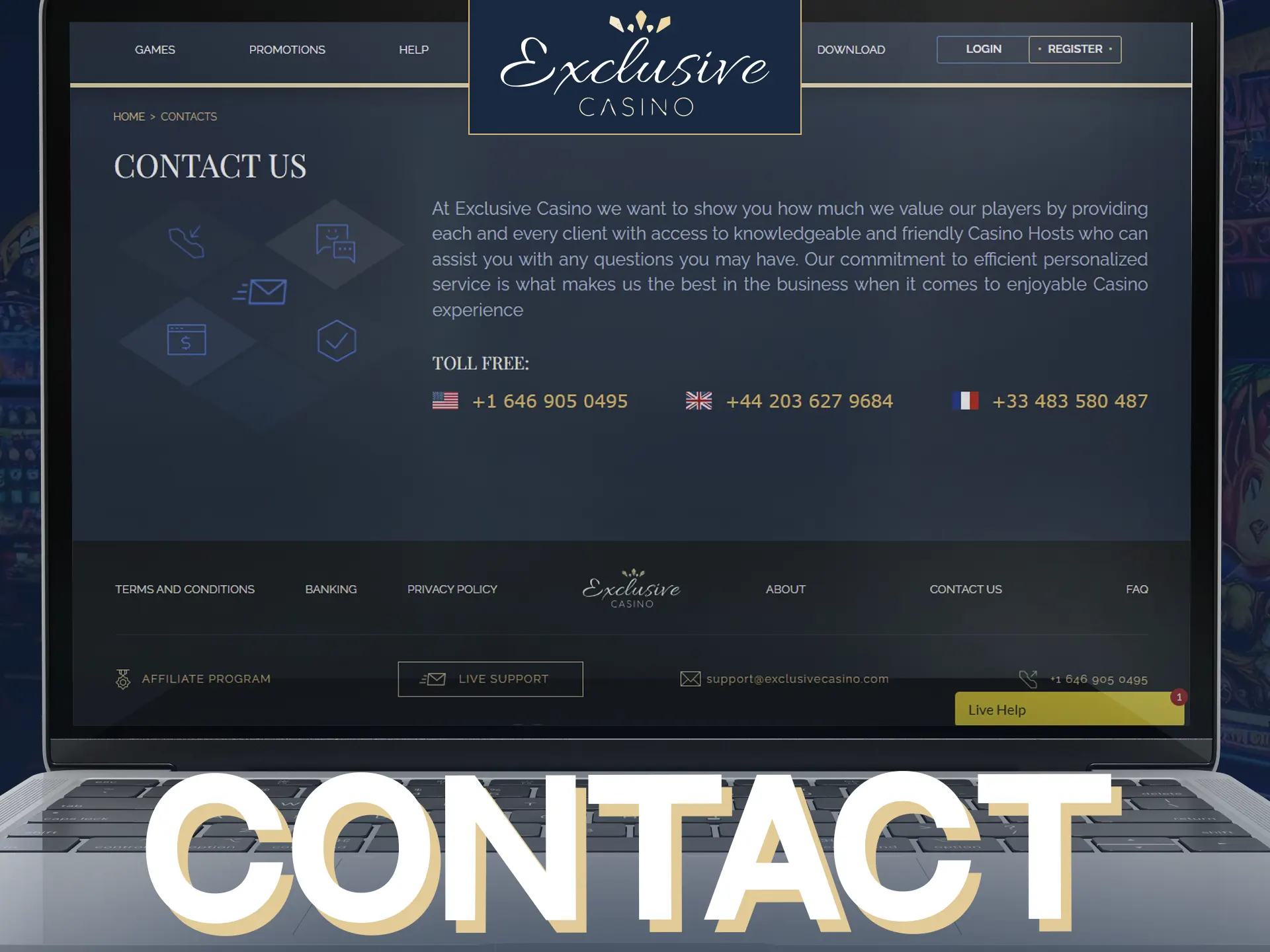 Contact Exclusive Casino through email or phone for assistance.