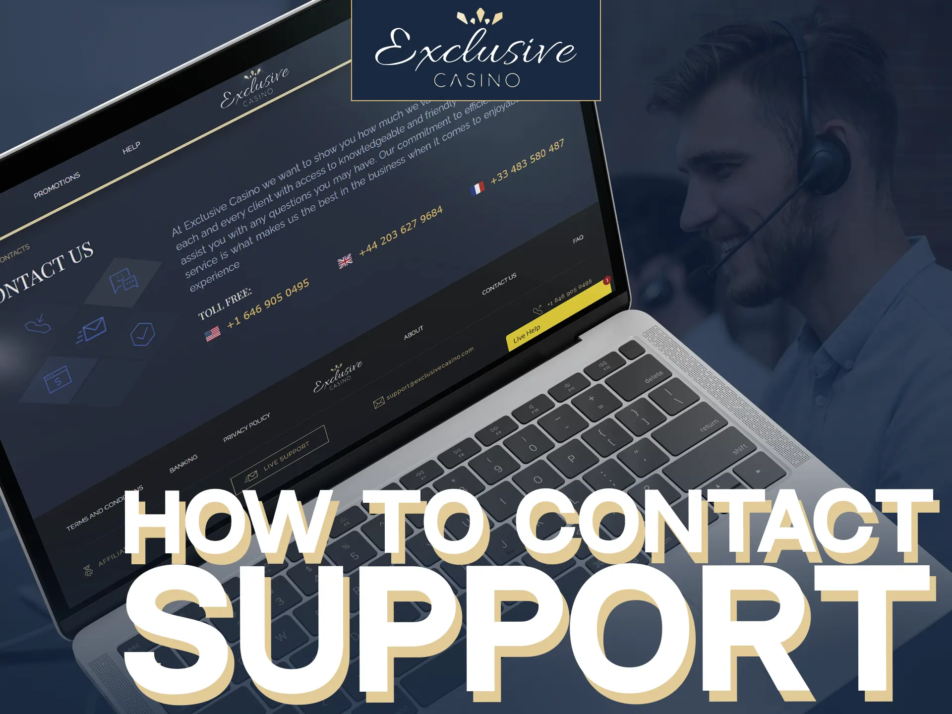 Contact Exclusive Casino support via live chat, phone, or email.